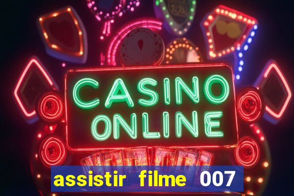 assistir filme 007 cassino royale legendado